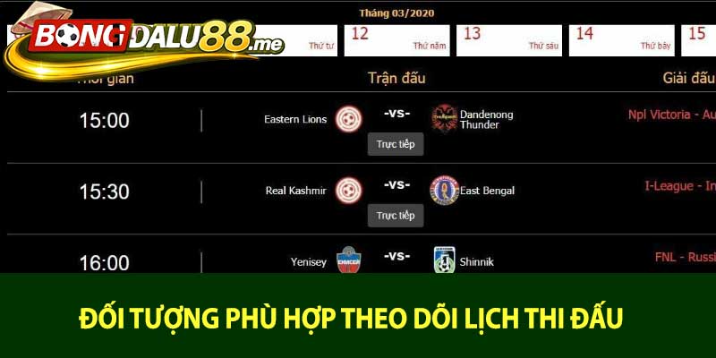 Đối tượng phù hợp theo dõi lịch thi đấu