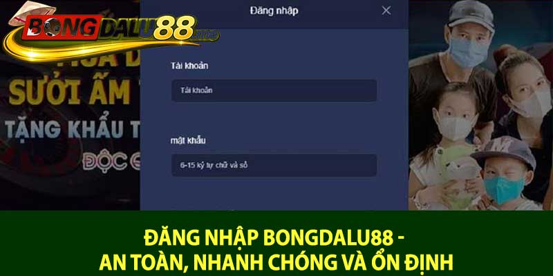 Đăng nhập Bongdalu88 - An toàn, nhanh chóng và ổn định