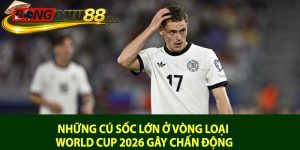 Những Cú Sốc Lớn Ở Vòng Loại World Cup 2026 Gây Chấn Động